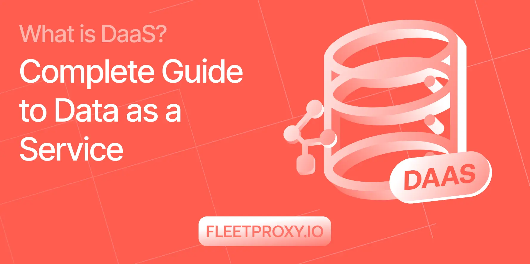 What is DaaS? Complete Guide to Data as a Service